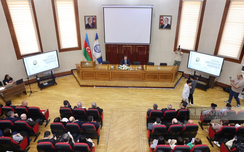 Bakıda Azərbaycanın Konstitusiyası və suverenliyinə həsr olunmuş beynəlxalq konfrans keçirilib