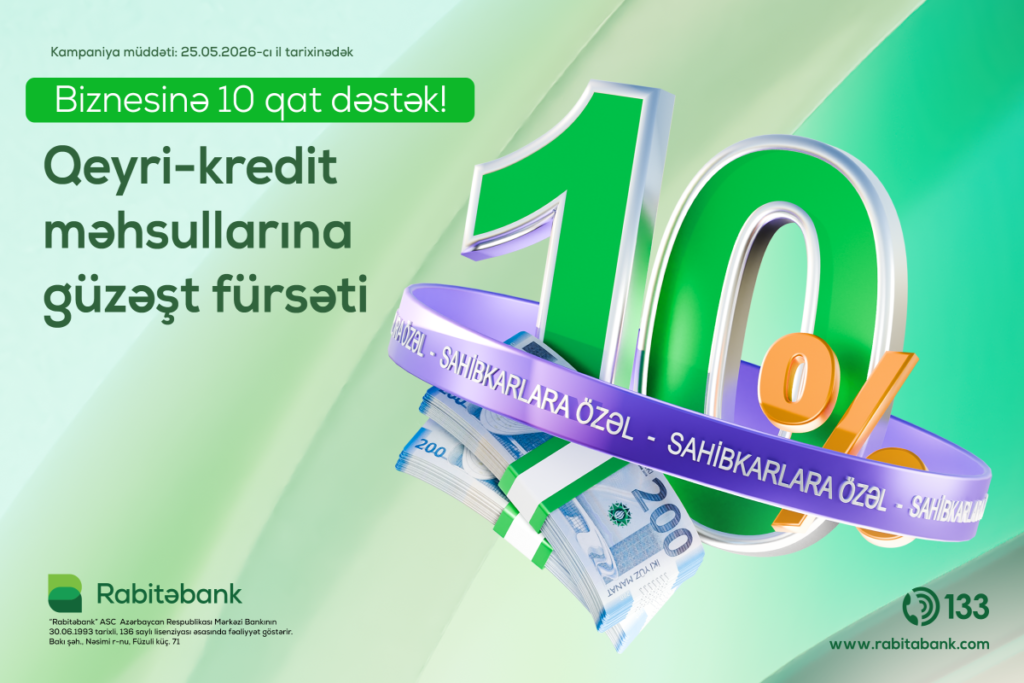 Rabitəbank sahibkarlar gününün 10 illiyi münasibətilə xüsusi kampaniyaya start verir