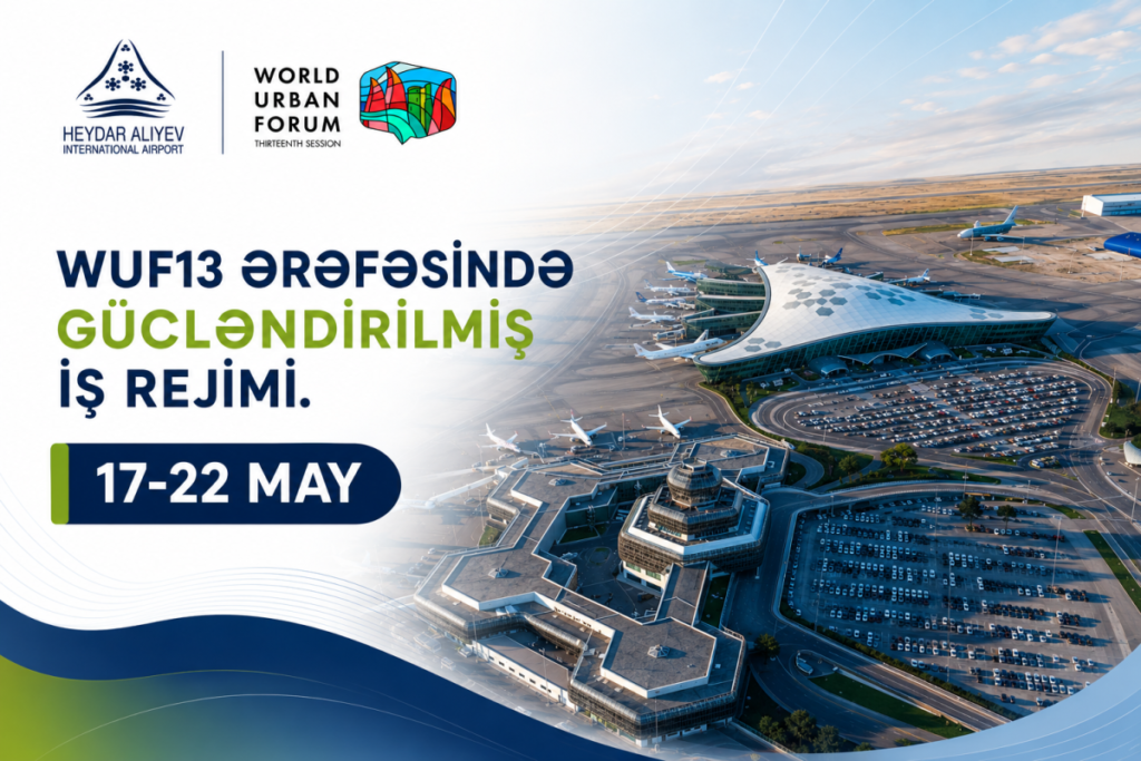 Heydər Əliyev Beynəlxalq Aeroportu WUF13 dövründə gücləndirilmiş əməliyyat rejimində fəaliyyət göstərəcək