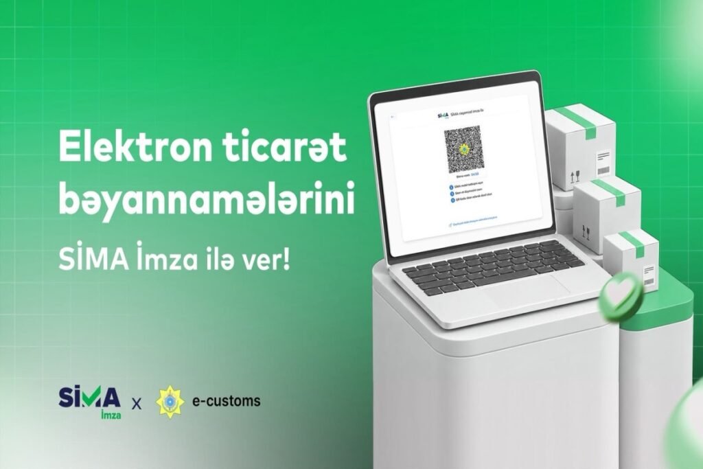 Gömrük bağlamalarını bəyan etməyin ən rahat yolu: “SİMA İmza”