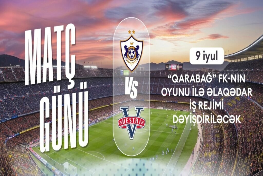 Bakı metrosu “Qarabağ” – “Vestri” oyununa görə gücləndirilmiş rejimdə işləyəcək