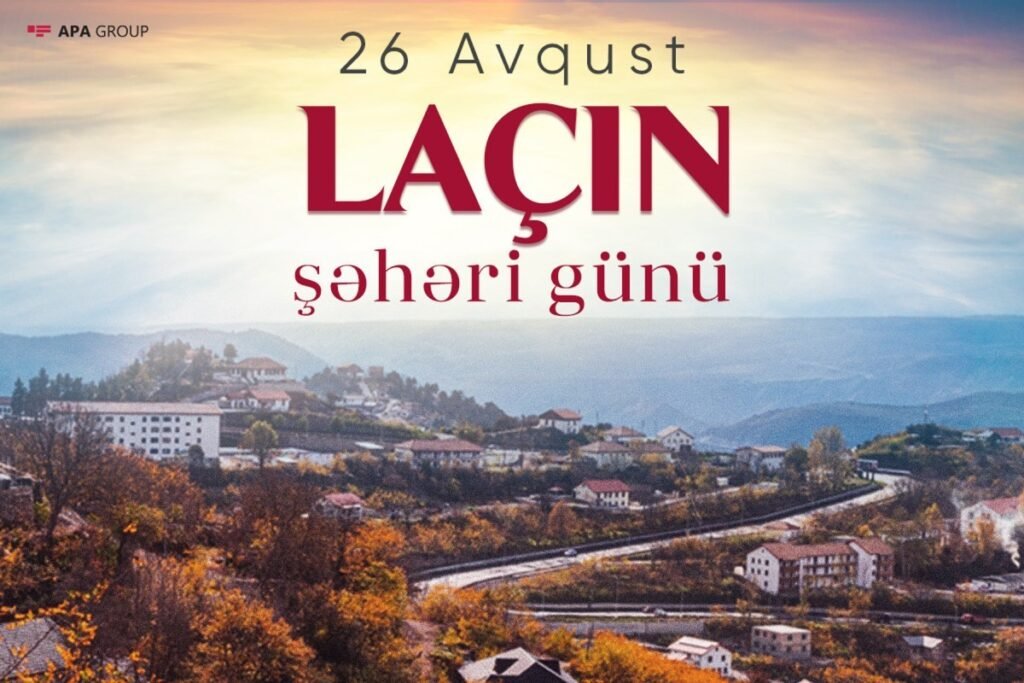 Azərbaycanda 26 avqust – Laçın Şəhəri günüdür