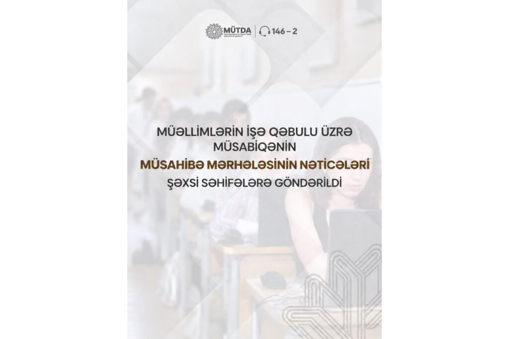 Müəllimlərin işə qəbulu üzrə müsabiqənin müsahibə mərhələsinin nəticələri elan olunub