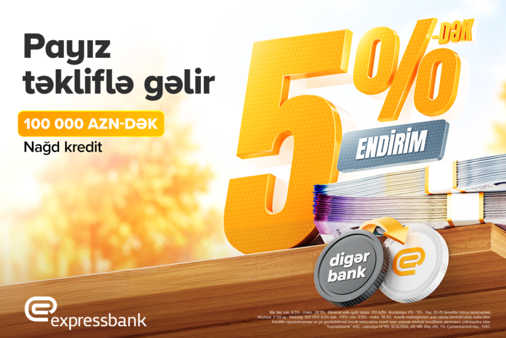 100 000 AZN-dək kredit 5%-dək endirimlə – EXPRESSBANK